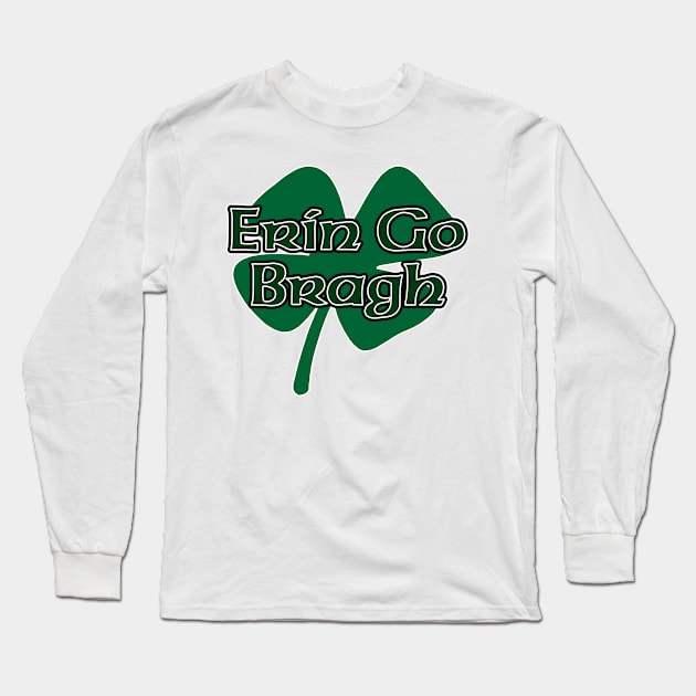 Erin Go Bragh Long Sleeve T-Shirt by Stacks